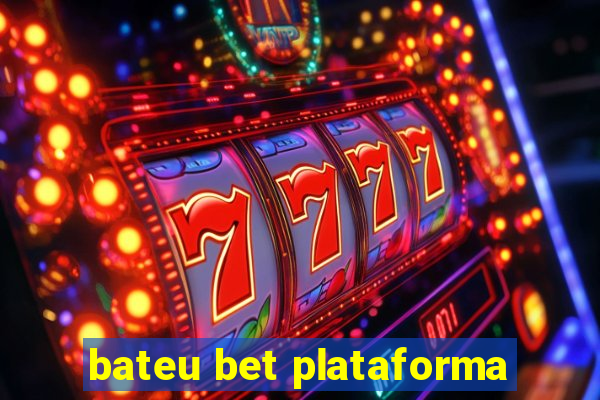 bateu bet plataforma