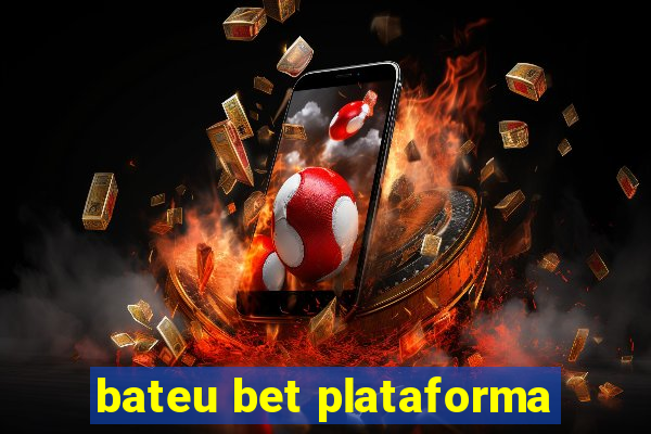 bateu bet plataforma