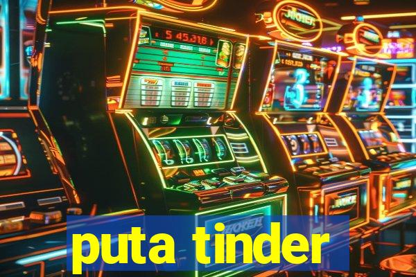 puta tinder