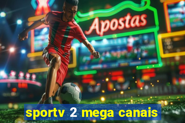 sportv 2 mega canais