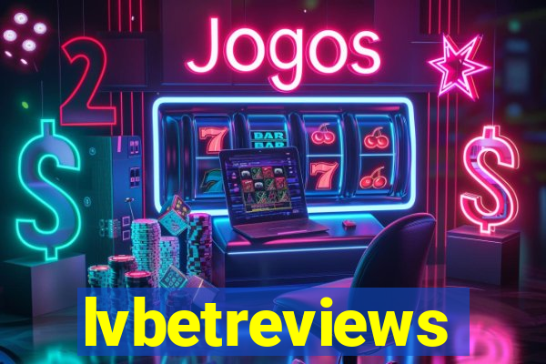 lvbetreviews