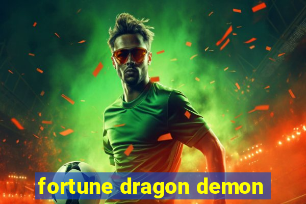 fortune dragon demon