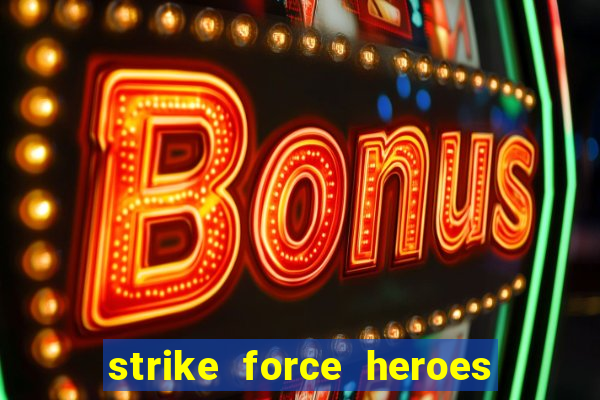 strike force heroes 2 hacked