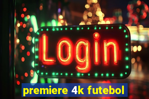 premiere 4k futebol