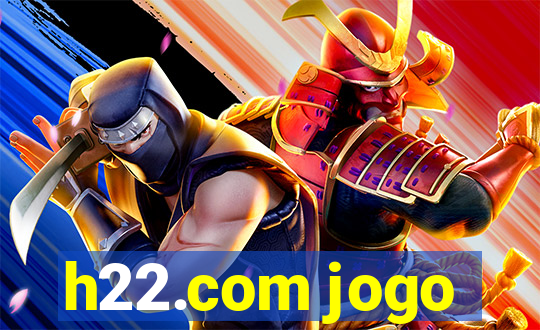 h22.com jogo