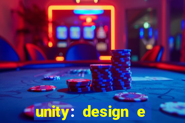 unity: design e desenvolvimento de jogos pdf