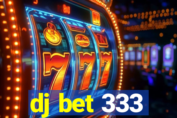 dj bet 333