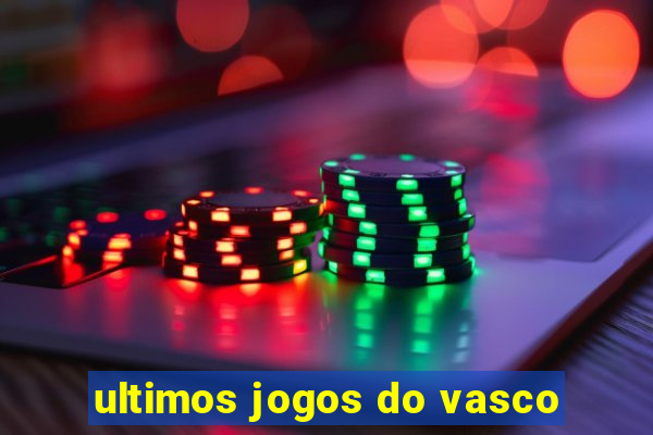 ultimos jogos do vasco