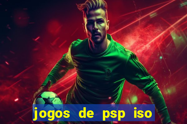 jogos de psp iso pt br