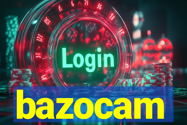 bazocam