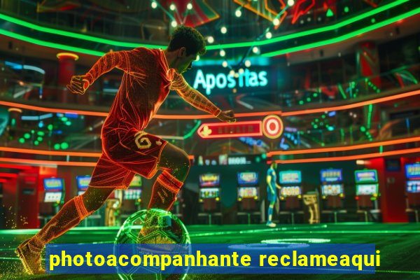 photoacompanhante reclameaqui