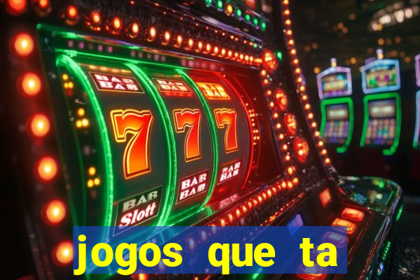 jogos que ta pagando agora