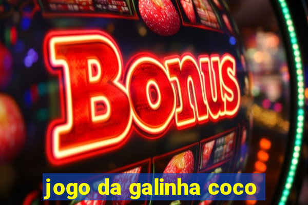 jogo da galinha coco