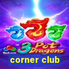 corner club