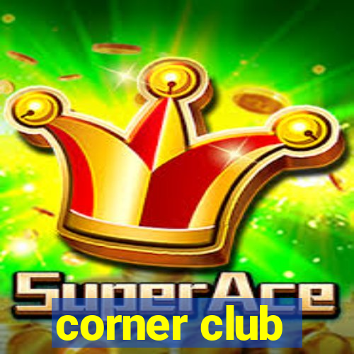 corner club