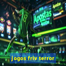 jogos friv terror