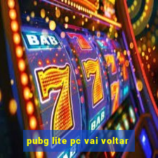 pubg lite pc vai voltar