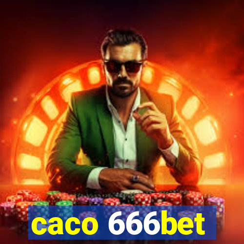 caco 666bet