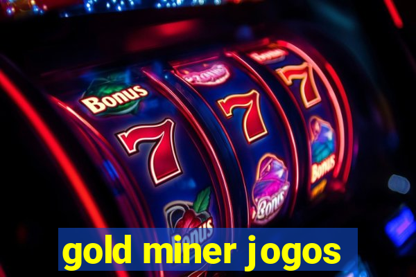 gold miner jogos