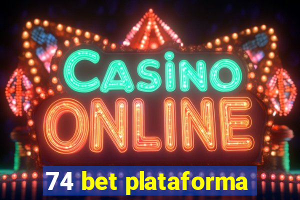 74 bet plataforma