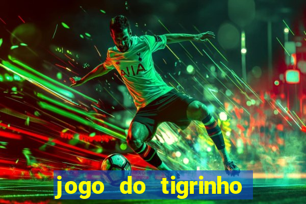 jogo do tigrinho apk dinheiro infinito