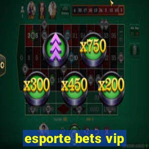 esporte bets vip