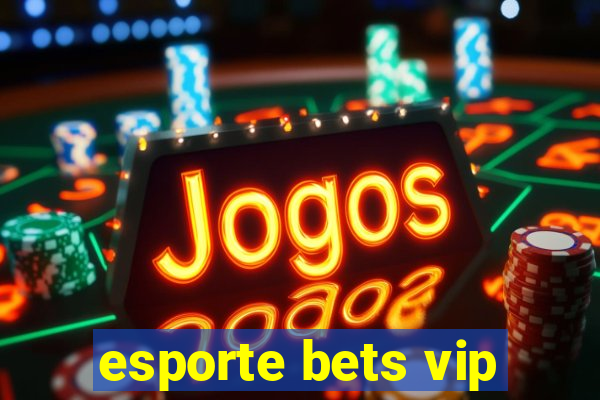 esporte bets vip