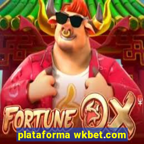 plataforma wkbet.com