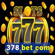 378 bet com