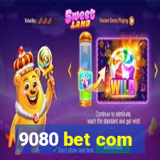 9080 bet com