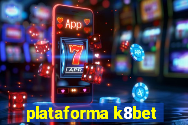 plataforma k8bet