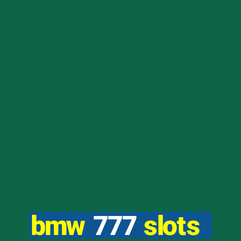 bmw 777 slots