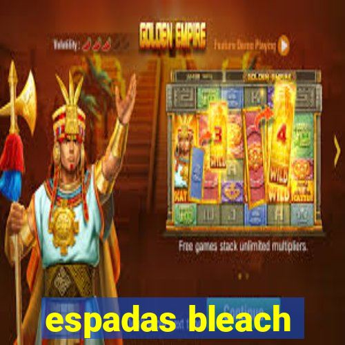 espadas bleach