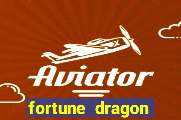 fortune dragon ganho certo demo