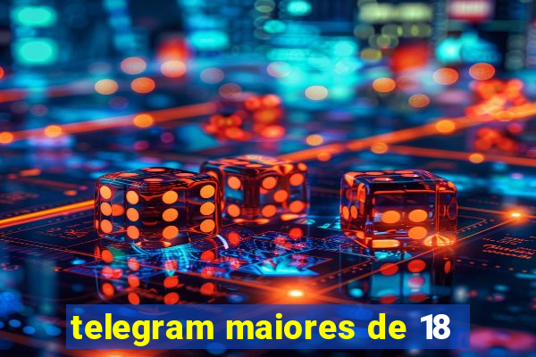 telegram maiores de 18