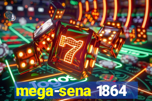 mega-sena 1864