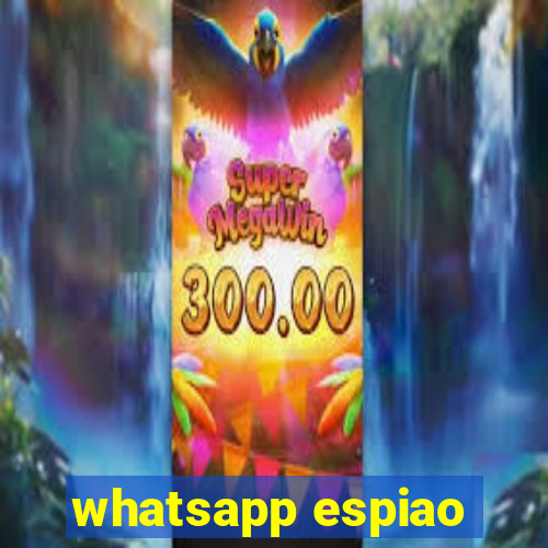 whatsapp espiao