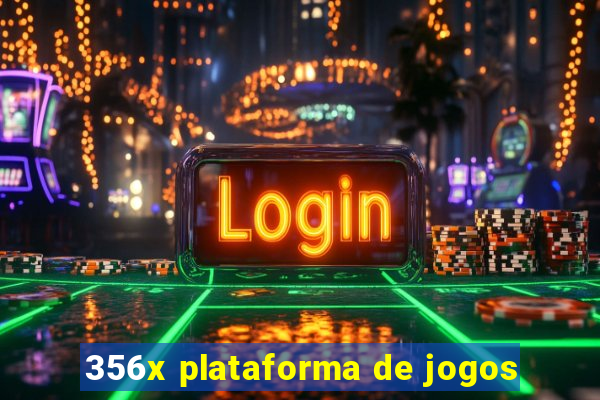 356x plataforma de jogos