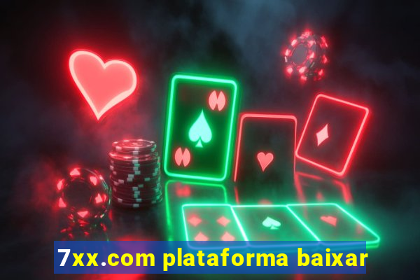 7xx.com plataforma baixar