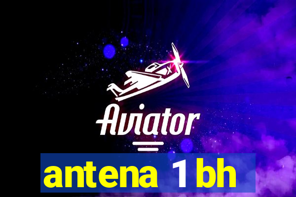 antena 1 bh