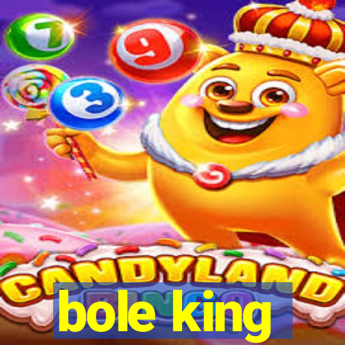 bole king