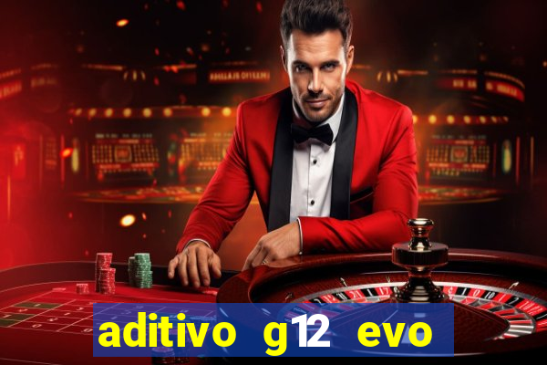 aditivo g12 evo ficha tecnica