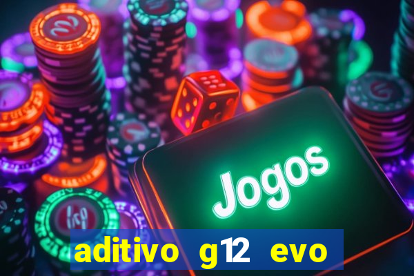 aditivo g12 evo ficha tecnica