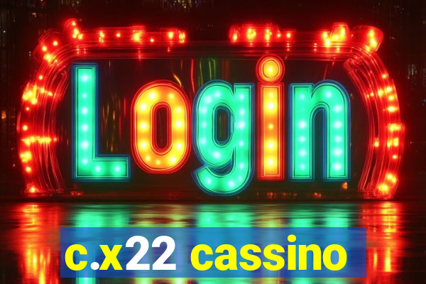 c.x22 cassino