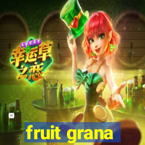 fruit grana