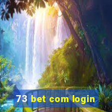 73 bet com login