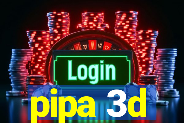 pipa 3d