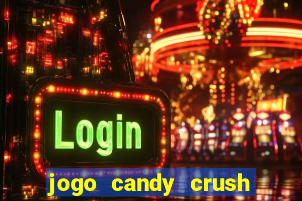 jogo candy crush saga no facebook