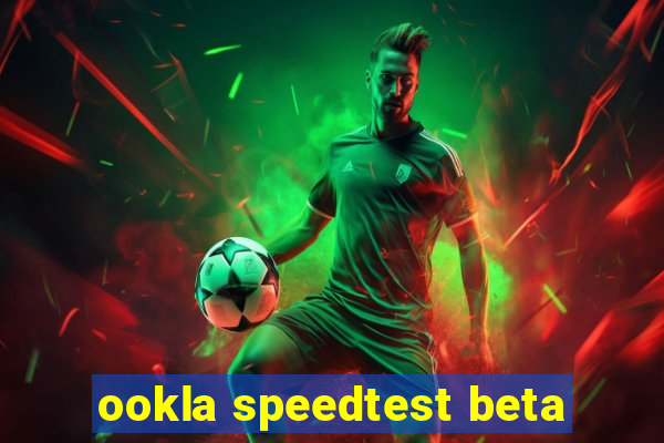 ookla speedtest beta