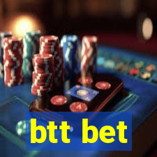 btt bet